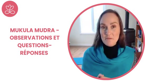 4.14 Mukula Mudra - Observations et questions-réponses (4 minutes)